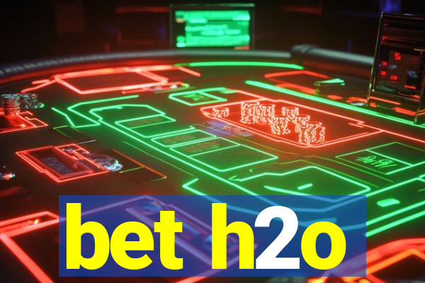 bet h2o